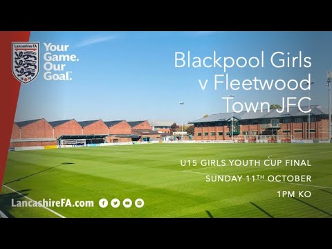 Lancashire FA U15 Girls Youth Cup Final | LIVE STREAM