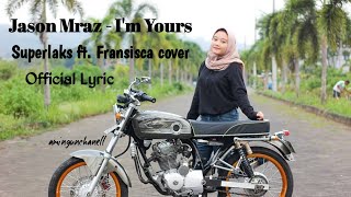 Download lagu Jason Mraz - I'm Yours (Superlaks ft. Fransisca cover)  Lyric [amingunchanell] mp3