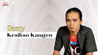 Download lagu Demy - Kesikso Kangen mp3