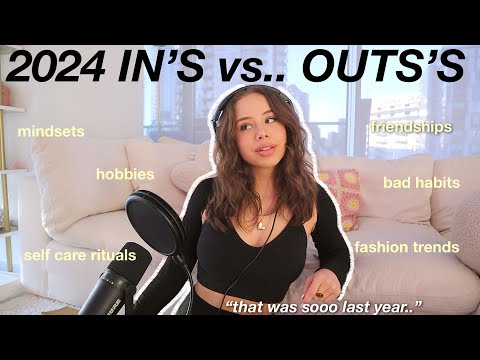 MY 2024 INS & OUTS | what we’re embracing/bringing more of this year VS what we NEED to cut out..