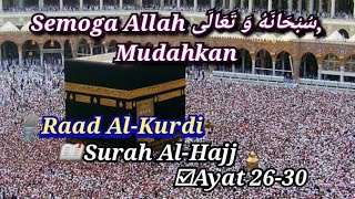 Download lagu 🎙Raad Al-Kurdi 📖Surah Al-Hajj ☑Ayat 26-30 mp3