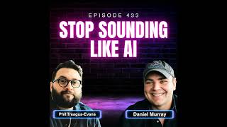 How to Use AI Without Sounding Like Everyone Else, with Phil Treagus-Evans, CEO & Co-Founder at G...