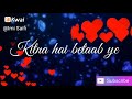 Tu Kya Jaane Teri Khatir New Song Whatsapp Status