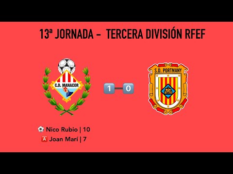 J13 - TERCERA RFEF | Manacor 1-0 Portmany (SIN PAUSAS)