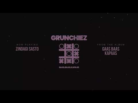 Zindagi Sasto - Grunchiez (Official Audio) - GAAS BAAS KAPAAS