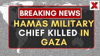 Breaking News: Hamas military chief killed in Israeli Gaza operation | NewsX World