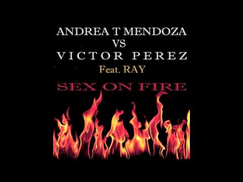 ANDREA T MENDOZA VS VICTOR PEREZ FEAT RAY   Sex on fire    Andrea T Mendoza Vs Alex Avenue mix tease