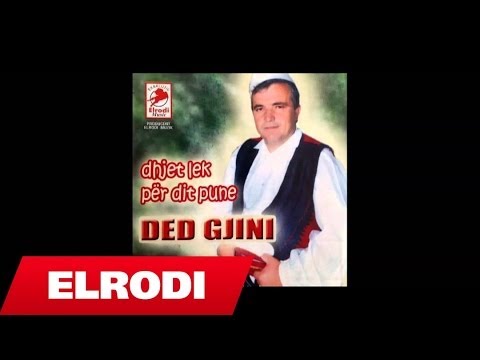 Ded Gjinaj - Shko mor bab n'azil te pleqve