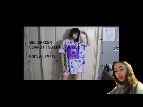 Clairo ft Sg Lewis - Better (lyrics) °AILEMPFL