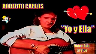 ROBERTO CARLOS - YO Y ELLA - &#39;Vídeo-Clip En Vivo y Español 1985&#39;&#39; - 4k