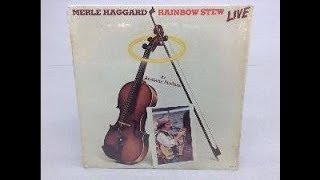 Rainbow Stew by Merle Haggard from his album Live at Anaheim Stadium.