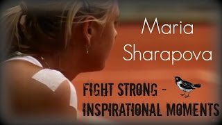 Maria Sharapova - FIGHT STRONG - Inspirational Mom