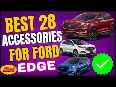 Accessories MODS For FORD EDGE Best 28 You Can Have For Exterior Interior Safety Care Style N More