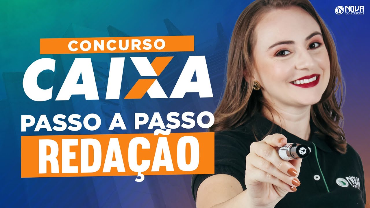 Concurso Caixa 2024: REDAÇÃO PASSO A PASSO