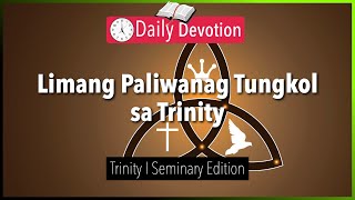 October 16: Limang Paliwanag Tungkol sa Trinity - Trinity - Matthew 28:19 - 365 Daily Devotions