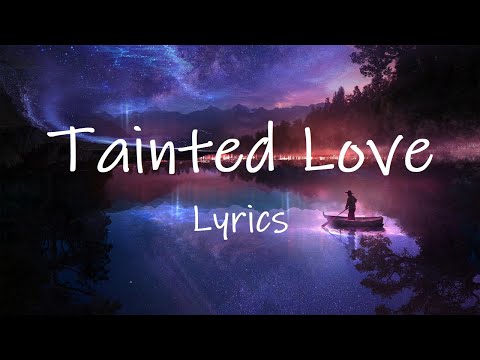 Soft Cell - Tainted Love (Lyrics) | once i ran to you now i'll run from you [TikTok Song]