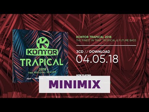 Kontor Trapical 2018 - The Festival Season (Official Minimix HD)