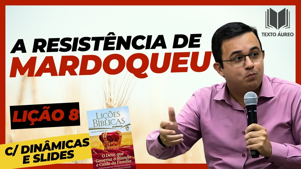 Lição 8 - A Resistência de Mardoqueu - com DINÂMICAS e SLIDES - EBD - Adultos