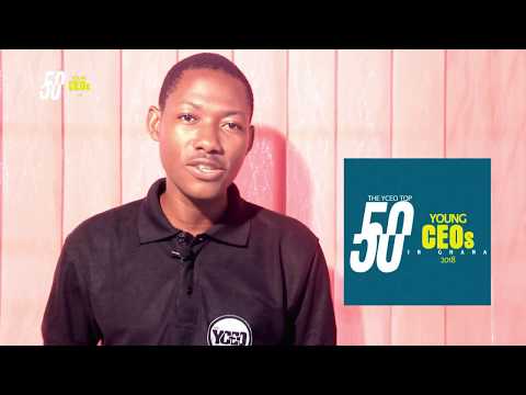 THE YCEO TOP 50 YOUNG CEOs IN GHANA FINAL PART