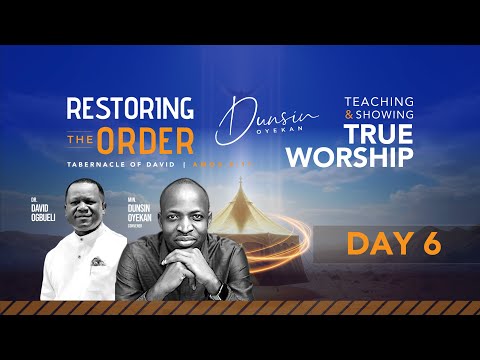 RESTORING THE ORDER 2026 - DAY-6 #dunsinoyekan #worship #intimacy