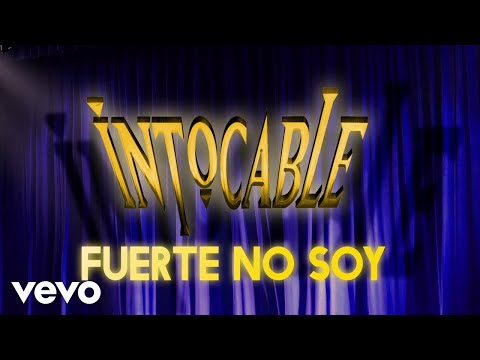 Fuerte no soy - Intocable