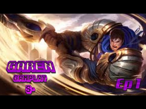S  Garen PRO Gameplay Episode 1 By TotallyNotKen