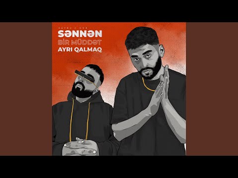 Sənnən Bir Müddət Ayrı Qalmaq