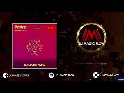 DESIRE - Calvin Harris X Sam Smith (Dj Magic Flow Bachata Remix)