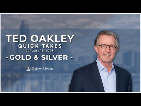 Ted Oakley Quick Takes - Oxbow Advisors - January 15, 2026 - Gold & Silver