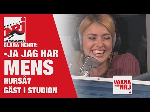 [GÄST] Clara Henry - "Ja jag har mens, Hurså?"- VAKNA MED NRJ