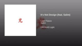 Lupe Fiasco - "It's Not Design" feat. Salim