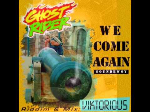 Viktorious Sound Meets Ghost Rider - We Come Again Soundbwoy (Payback Riddim)