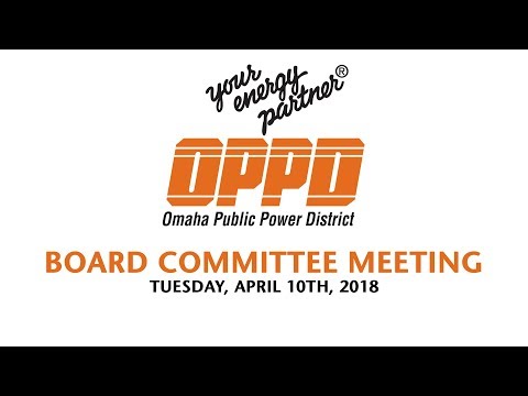 OPPD Board Committee Meeting - Tuesday April 10th, 2018