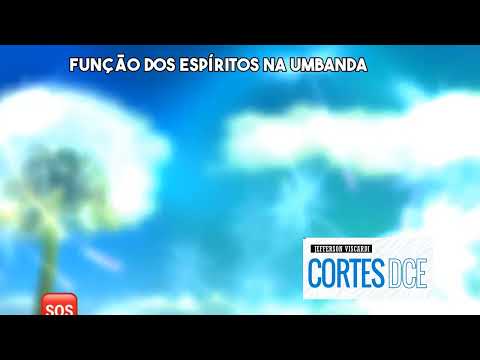 Cortes DcE #551 Função dos espíritos na Umbanda