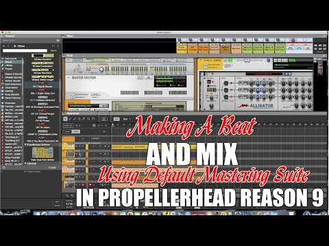 MAKING A BEAT AND MIXING USING DEFAULT MASTERING IN PROPELLERHEAD REASON 9