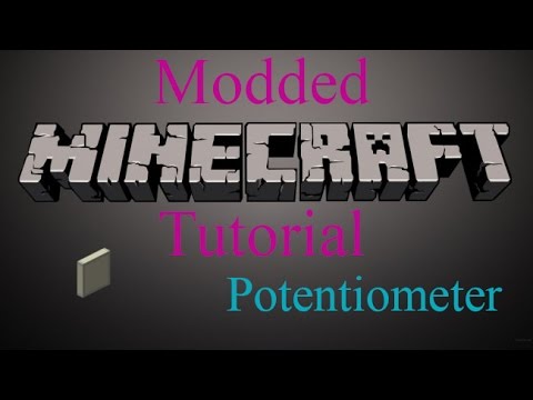 Modded Minecraft Tutorial - Potentiometer