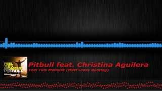 Download lagu Pitbull feat. Christina Aguilera - Feel This Moment (Matt Crazy Bootleg) mp3 Download lagu Pitbull feat. Christina Aguilera - Feel This Moment (Matt Crazy Bootleg) mp3