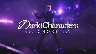 Dark!Characters | Choke [Collab]