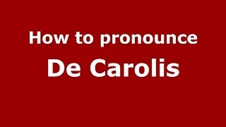 How to pronounce De Carolis