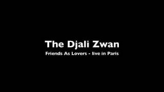 The Djali Zwan - Friends As Lovers