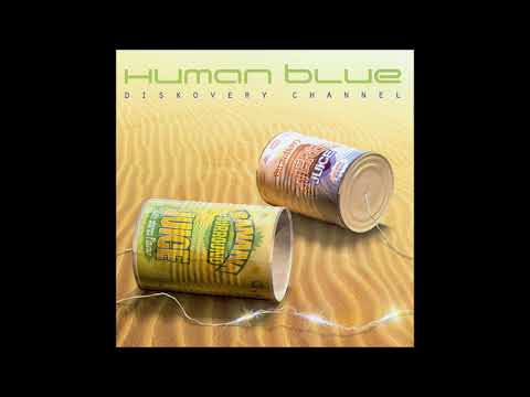Human Blue - Diskovery Channel 2005 (Full Album)
