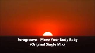 Eurogroove Feat.Final Touch - Move Your Body Baby (Original Single Mix)1994