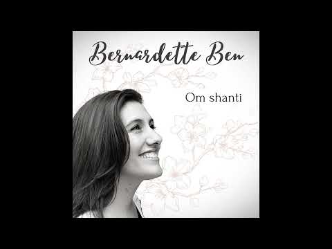 Om shanti MANTRA - Bernardette ben