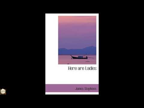 Here are Ladies by James Stephens — free full audiobook