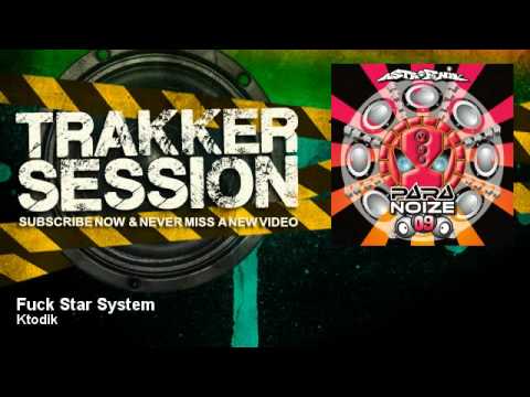 Ktodik - Fuck Star System