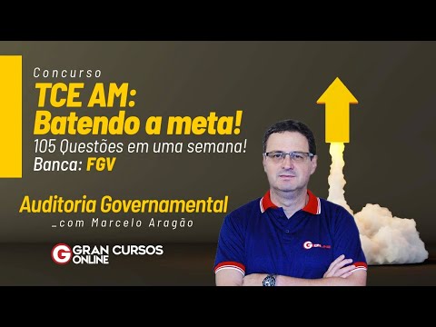 Concurso TCE AM: Batendo a meta 105 Questões! Auditoria Governamental com Marcelo Aragão