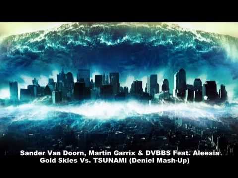 Sander Van Doorn, Martin Garrix & DVBBS Feat  Aleesia - Gold Skies Vs  TSUNAMI (Deniel Mash-Up)