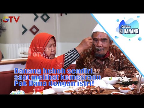 Danang heboh sendiri, saat melihat kemesraan Pak Dana dengan istri! | CATATAN SI DANANG