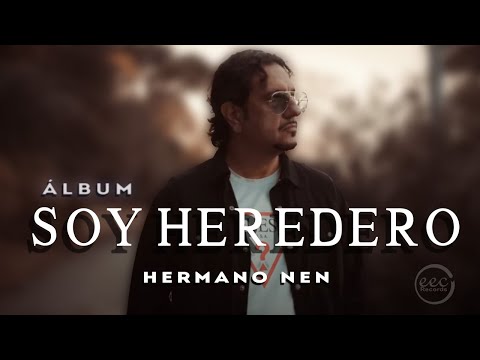 Soy Heredero - Hermano Nen (Álbum Completo)
