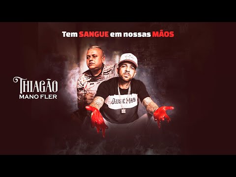 Thiagão & Mano Fler - Tem Sangue Em Nossas Mãos | part Kanarin (Clipe Oficial)